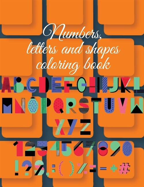 Numbers, letters and shapes coloring book (Paperback)