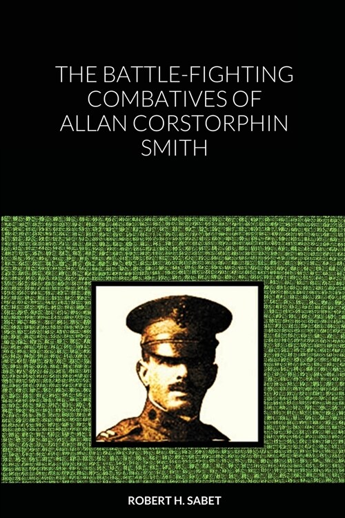 The Battle-Fighting Combatives Of Allan Corstorphin Smith (Paperback)