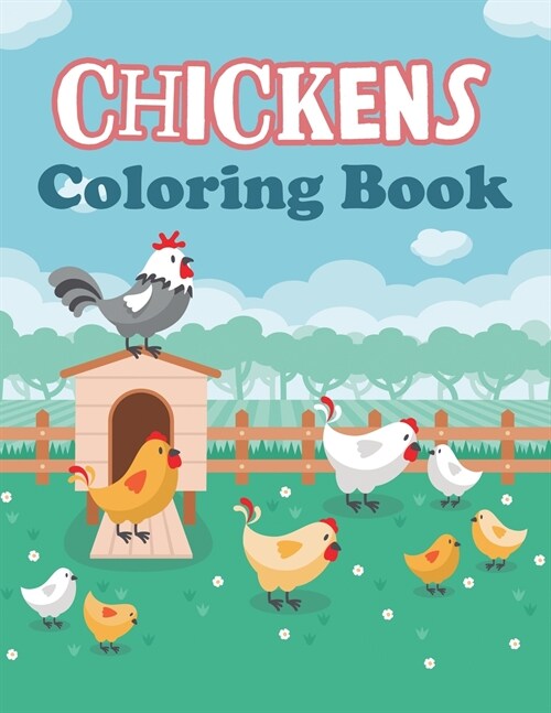 Chickens Coloring Book: Amazing Chickens Coloring Pages - Cute Little Chickens Coloring Illustrations - Great Coloring Book for Kids 4-8 - Sui (Paperback)