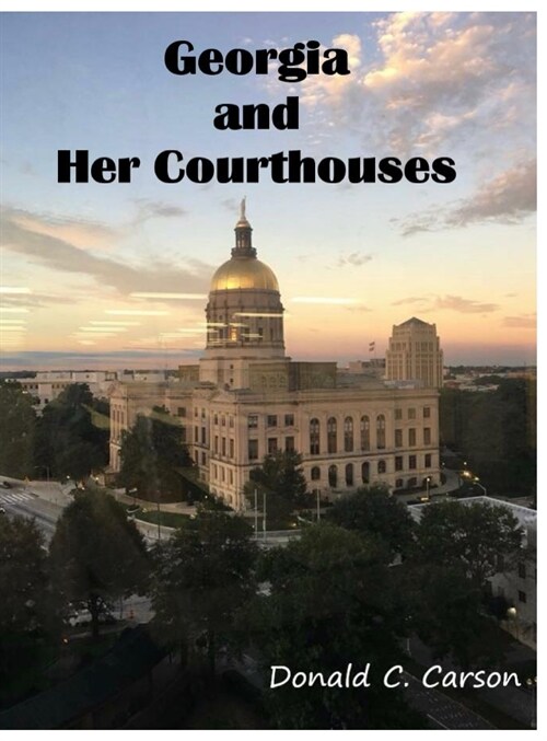 Georgia & Her Courthouses (Hardcover)