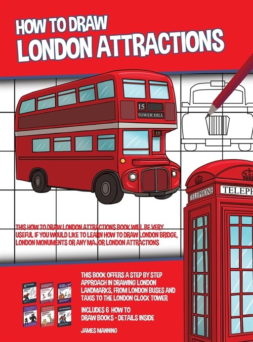 How to Draw London Attractions (This How to Draw London Attractions Book Will be Very Useful if You Would Like to Learn How to Draw London Bridge, Lon (Hardcover)