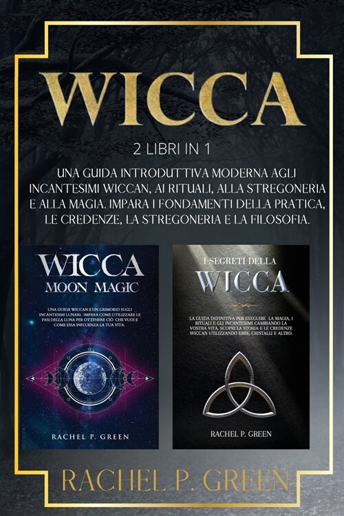 Wicca: 2 Libri in 1: Una Guida Introduttiva Moderna agli Incantesimi Wiccan, ai Rituali, alla Stregoneria a alla Magia. Impar (Paperback)