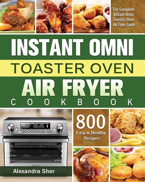 Instant Omni Toaster Oven Air Fryer Cookbook (Paperback)