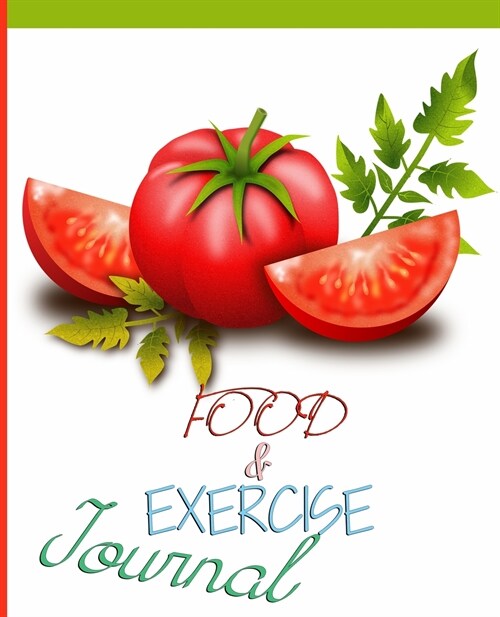 Food and Exercise Journal for Healthy Living - Food Journal for Weight Lose and Health - 90 Day Meal and Activity Tracker - Activity Journal with Dail (Paperback)