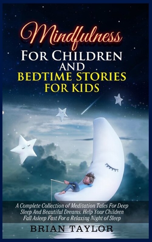 Mindfulness for children and bedtime stories for kids: a complete collection of meditation tales for deep sleep and beautiful dreams. Help your childr (Hardcover)
