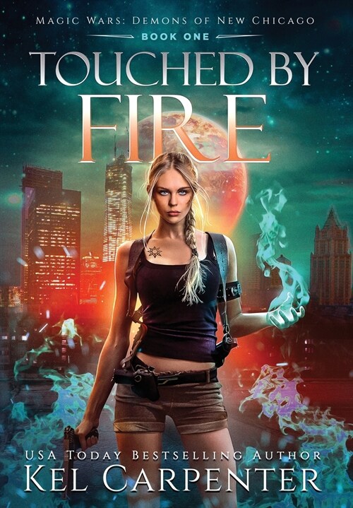 Touched by Fire: Magic Wars (Hardcover)