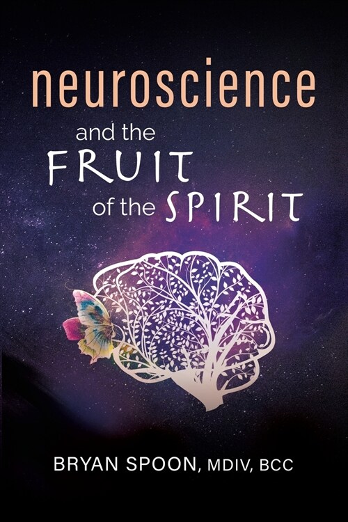 Neuroscience and the Fruit of the Spirit (Paperback)