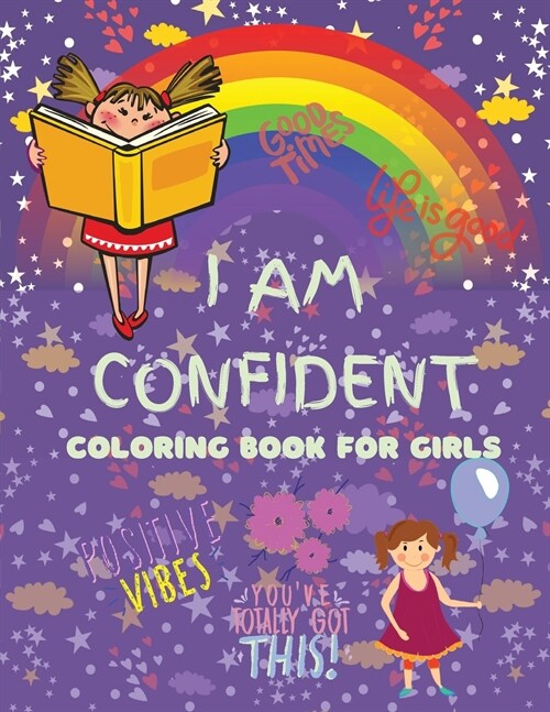 I Am Confident Coloring Book for Girls: A Fun, Positive and Beautifu Coloring Book For Raising Confident And Worry Free Girls, Ages 4-8 (Activity Book (Paperback)