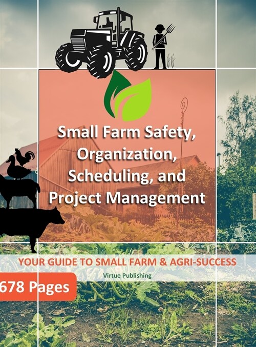 Small Farm Safety, Organization, Scheduling, and Project Management (Hard Copy) (Hardcover)