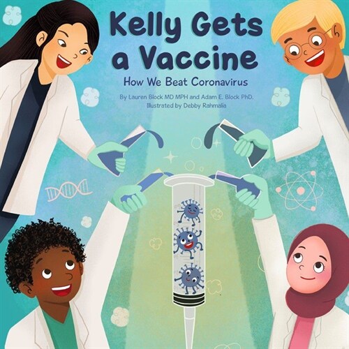 Kelly Gets a Vaccine: How We Beat Coronavirus: How We Beat Coronavirus (Paperback)