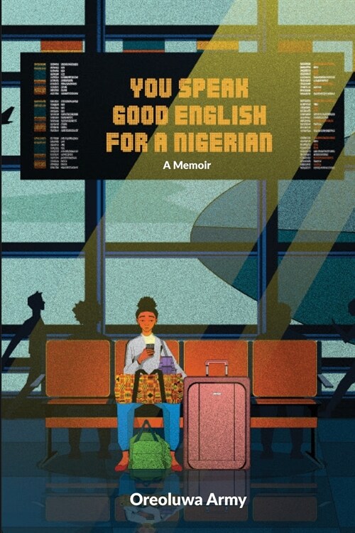 You Speak Good English for a Nigerian (Paperback)