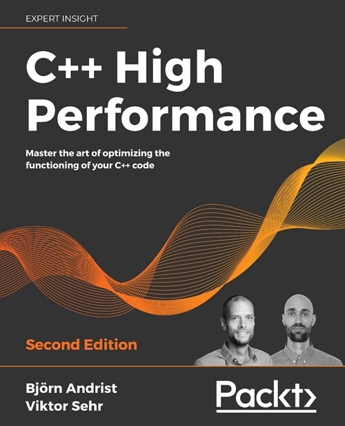 C++ High Performance : Master the art of optimizing the functioning of your C++ code (Paperback, 2 Revised edition)