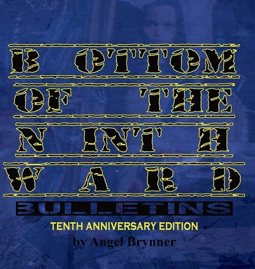 Bottom of the Ninth Ward bulletins (Hardcover, Tenth Anniversa)