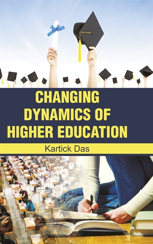 CHANGING DYNAMIC OF HIGHER EDUCATION (Hardcover)