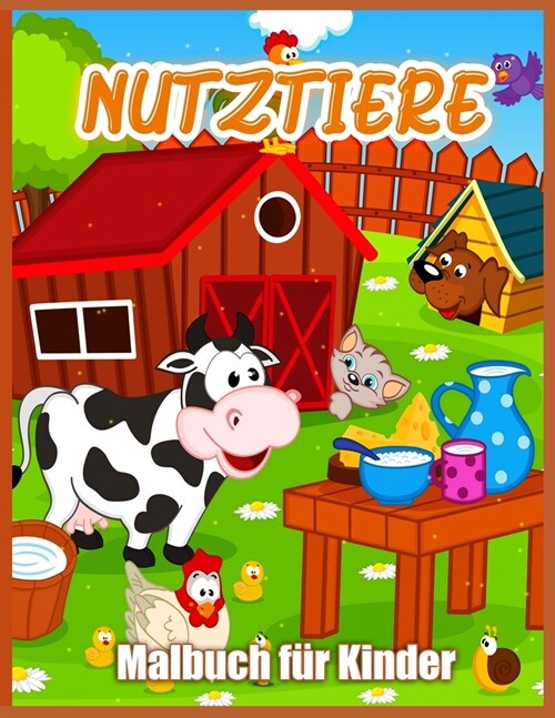 Nutztiere: Nettes Nutztier Malbuch f? Kinder - Ziege, Pferd, Schaf, Kuh, Huhn, Schwein und viele mehr (Paperback)