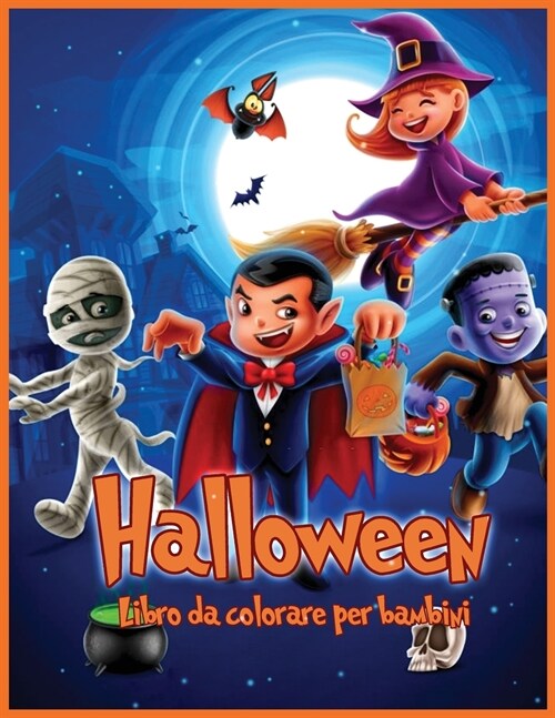 Halloween Libro Da Colorare Per Bambini: Disegni da Colorare Originali e Unici di Halloween per Bambini, Libro da Colorare per Bambini di Tutte le Et? (Paperback)