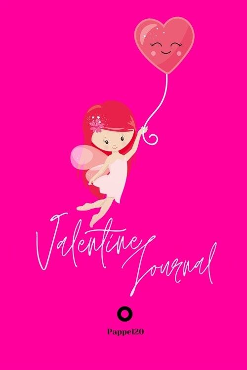 Valentine Journal for girls ages 6+ Fairy ThemedLove Diary Girl Diary Journal for teenage girl Dot Grid Journal 6x9 Inches: Love Balloon Cover Hollywo (Paperback)