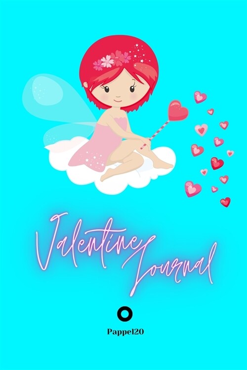 Valentine Journal for girls ages 6+ Fairy Themed Love Diary Girl Diary Journal for teenage girl Dot Grid Journal 122 pages 6x9 Inches: Love Fairy Cove (Paperback)