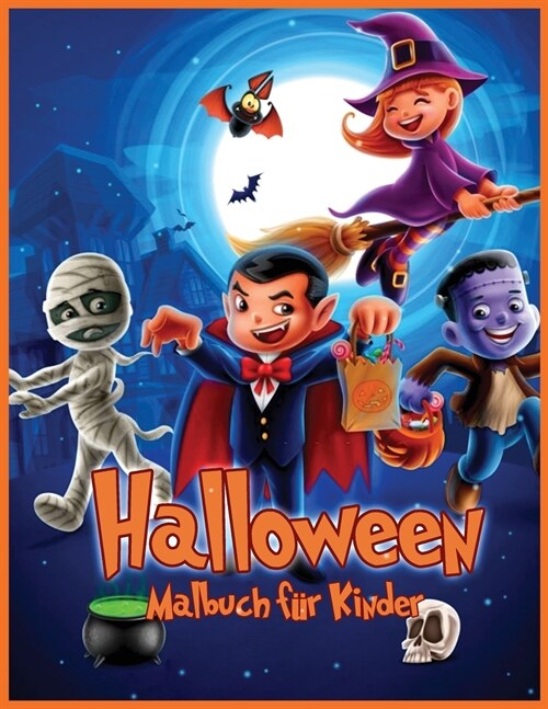 Halloween Malbuch F? Kinder: Original & einzigartige Halloween Malvorlagen f? Kinder, Malbuch f? Kinder jeden Alters 2-4, 4-8, Kleinkinder, Kinde (Paperback)