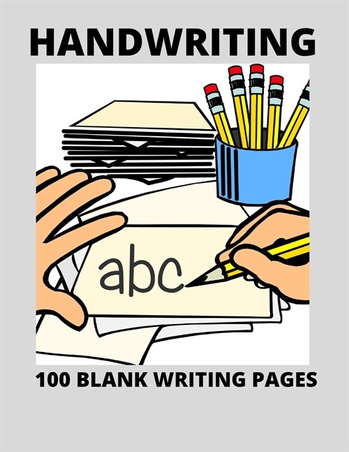 Handwriting: 100 Blank Writing Pages (Paperback)