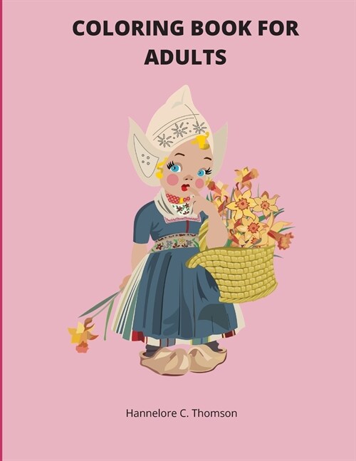 Coloring Book For Adults: Amazing Adult Coloring Book with Flower Collection Easy Flower Patterns for Stress Relieving and Relaxation The perfec (Paperback)