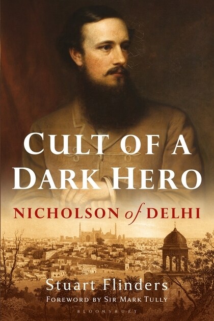 Cult of a Dark Hero: Nicholson of Delhi (Hardcover)