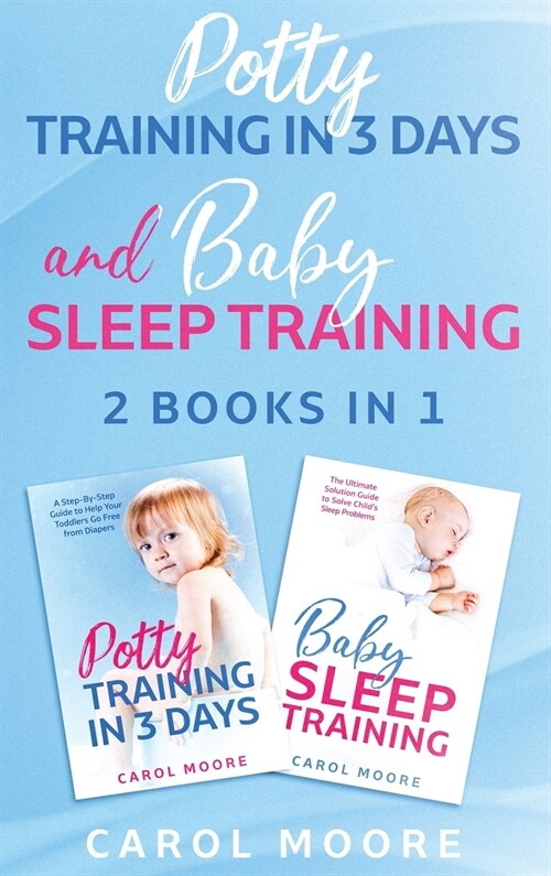 Sleep and Potty Training: The Ultimate Guide to Help You Get Through the Night and Get Rid of the Diaper (Hardcover)