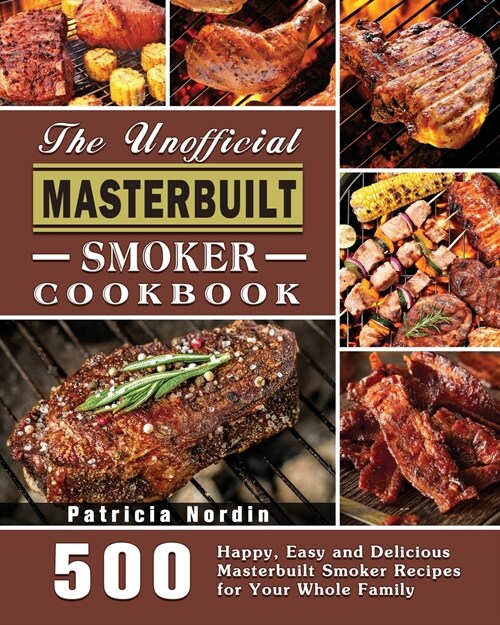The Unofficial Masterbuilt Smoker Cookbook (Paperback)