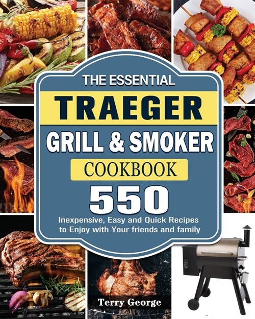 The Essential Traeger Grill & Smoker Cookbook (Paperback)