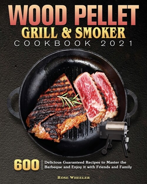 Wood Pellet Grill & Smoker Cookbook 2021 (Paperback)