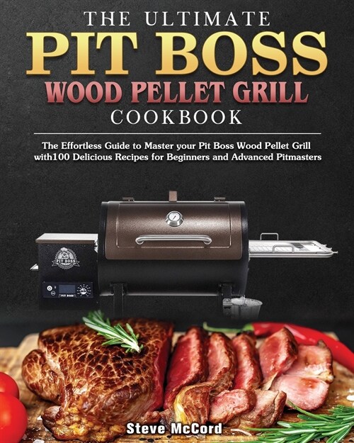 The Ultimate Pit Boss Wood Pellet Grill Cookbook (Paperback)