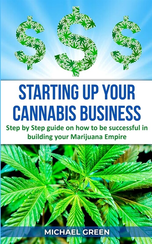 STARTING UP YOUR CANNABIS BUSINESS (Paperback)