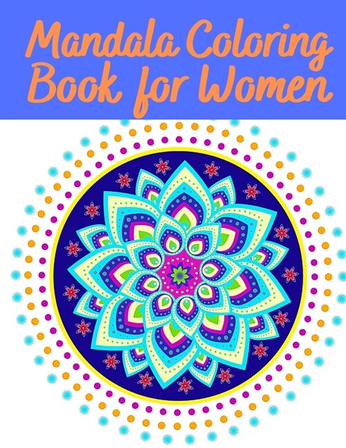 Mandala Coloring Book for Women: Uniques Mandalas Designs (Paperback)