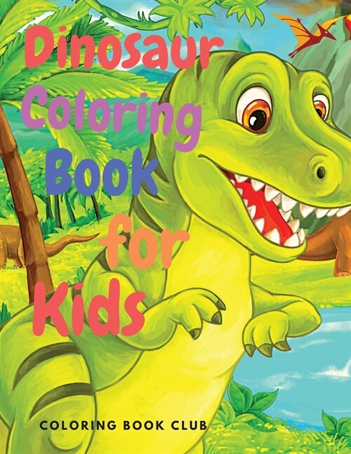 Dinosaur Coloring Book for Kids: Amazing Coloring Book with Dinosaur for Kids Ages 4-8, 8-12 (Paperback)