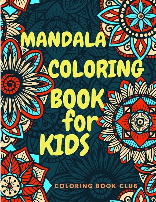 Mandala Coloring Book for Kids: Coloring Book for Kids ages 4-8 (Paperback)