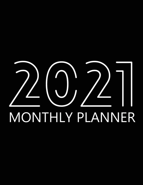 2021 Monthly Planner: 12 Month Agenda for Men with Black Paper, Monthly Organizer Book for Activities and Appointments, 1 Year Calendar Note (Paperback)