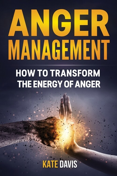 Anger Management: How to Transform the Energy of Anger (Paperback)