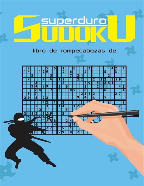 libro de rompecabezas de sudoku superduro: Un libro de sudoku para expertos y profesionales (Paperback)