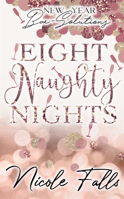 Eight Naughty Nights: New Year Bae-Solutions (Paperback)