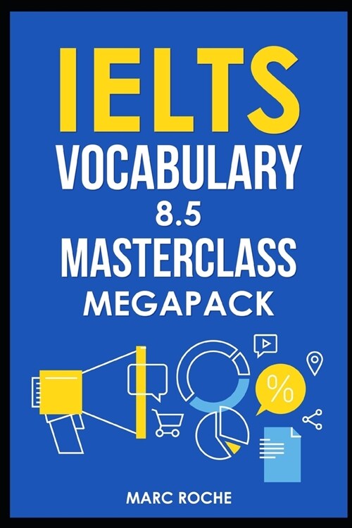 IELTS Vocabulary 8.5 Masterclass Series MegaPack Books 1, 2, & 3: Advanced Vocabulary Masterclass Books: Full Self-Study Course for IELTS 8.5 Vocabula (Paperback)