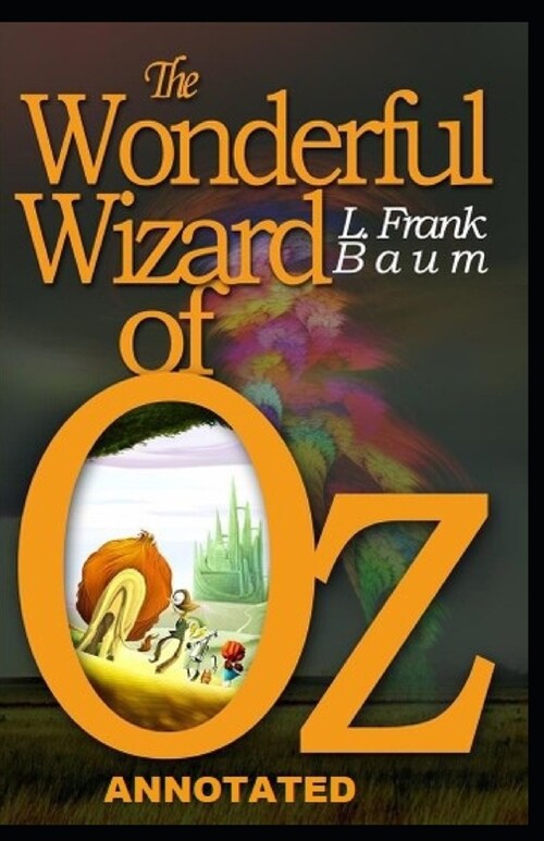 The Wonderful Wizard of Oz Annotated (Paperback)