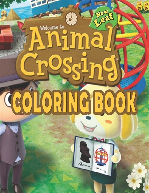 Animal Crossing Coloring Book: Animal Crossing New Horizon Adults Coloring Books, Jumbo Animal Crossing Coloring Books For Kids, True Gifts For Famil (Paperback)