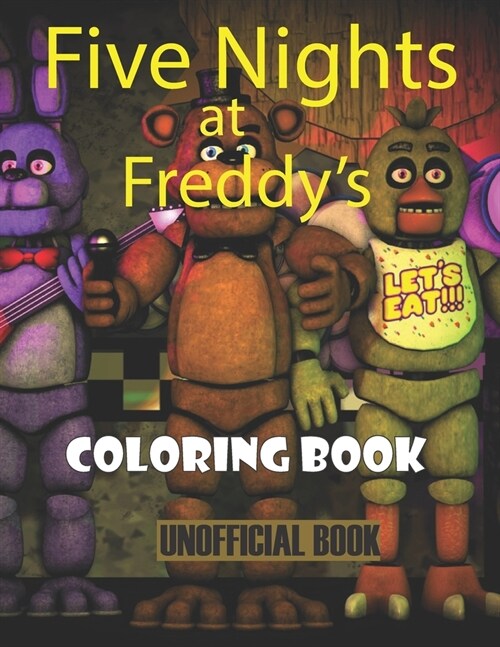 Five Nights at Freddys Coloring Book: Five Nights At Freddys Coloring Book: An Interesting Coloring Book For Kids To Relax. Plenty Of Illustrations (Paperback)