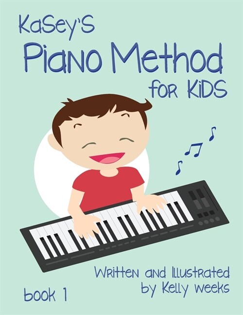 Kaseys Piano Method For Kids (Paperback)