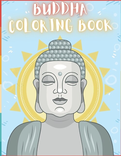 Buddha Coloring Book For Adults: 58 Creative And Unique Buddha Coloring Pages With Quotes And Buddha Doodle To Color In On Every Other Page ( Stress R (Paperback)