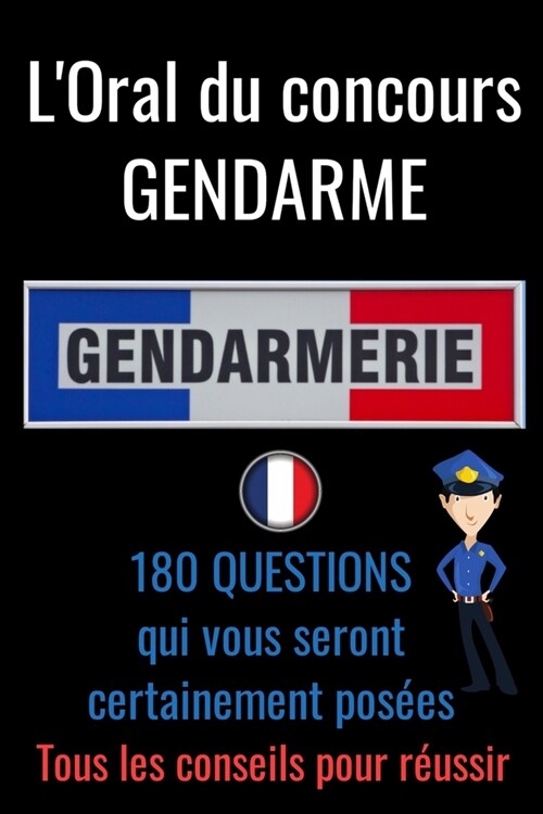 L oral du concours Gendarme: entretien concours gardien de la paix-concours police nationale-concours gendarme-annales concours douane (Paperback)