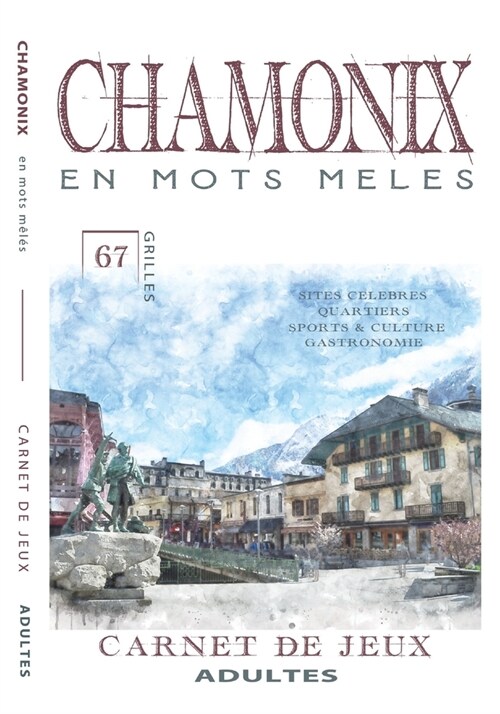 CHAMONIX en mots m??: Carnet de Jeux pour adultes - Chamonix-Mont-Blanc - Mots cach? - Chamonix livre - Chamonix activit? - Chamonix insol (Paperback)