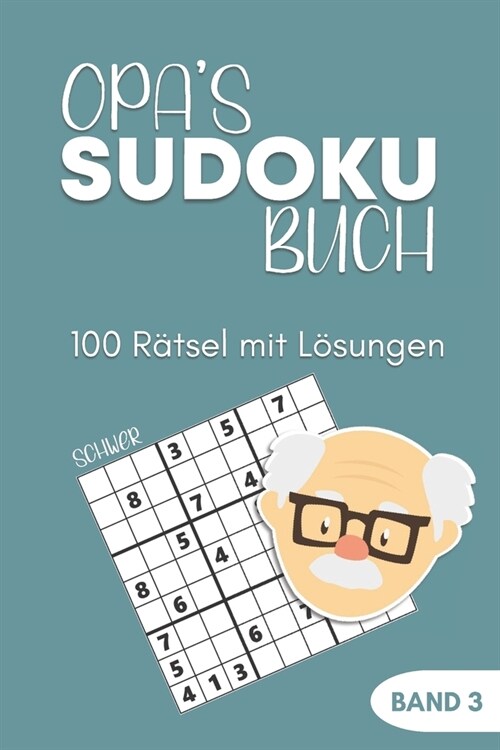 Sudoku Buch -100 R?sel mit L?ungen - Band 3 - Schwer: Ged?htnistraining mit Senioren - Demenz Spiele - Entspannung Geschenk f? Opa (Paperback)