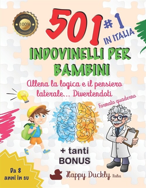 501 Indovinelli per Bambini: Allena la logica e il pensiero laterale... Divertendoti. Il miglior libro in Italia per lo sviluppo del cervello del t (Paperback)