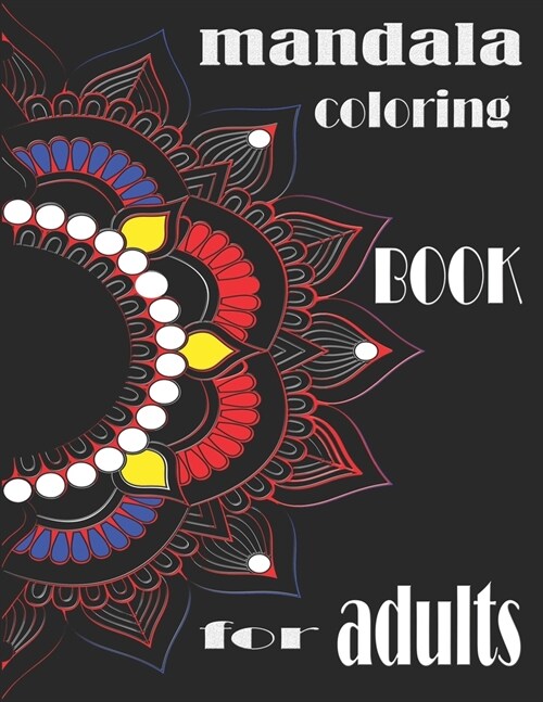 mandala coloring book for adults: There are benefits to coloring the mandala to enjoy and keep the mind well. (Paperback)